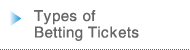 Types of Betting Tickets