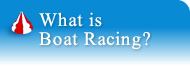What is Boat Racing?